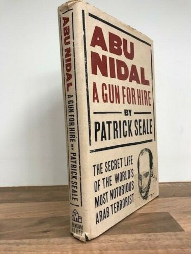 Abu Nidal: A Gun for Hire, The Secret Life of the World's Most Notorious Arab Terrorist by Patrick Seale (HC/DJ, 1992 1st Ed