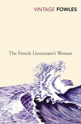 The French Lieutenant's Woman by John Fowles (Vintage)