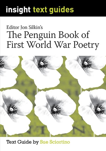 Insight Text Guides: Jon Silkin’s The Penguin Book of First World War Poetry