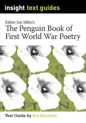 Insight Text Guides: Jon Silkin’s The Penguin Book of First World War Poetry