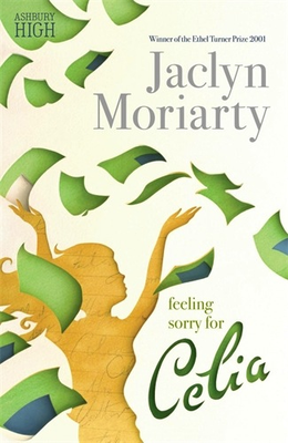Feeling Sorry for Celia by Jaclyn Moriarty