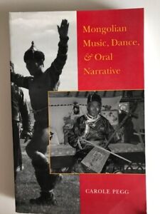 Mongolian Music, Dance, and Oral Narrative: Performing Diverse Identities + CD by Carole Pegg