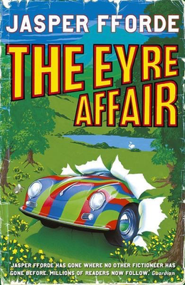 The Eyre Affair: Thursday Next Book 1 by Jasper Fforde