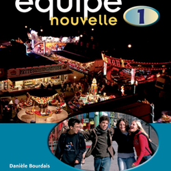 Equipe Nouvelle 1 Student Book, 3rd Edition by Danièle Bourdais et al