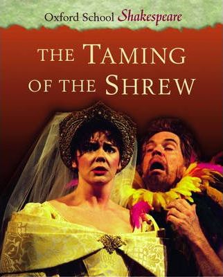 The Taming of the Shrew: (OSS) Oxford School Shakespeare, 5th Edition