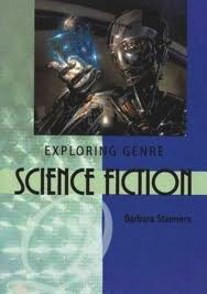 Exploring Genre Science Fiction by Barbara Stanners