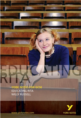 York Notes for GCSE: Educating Rita by Willy Russell