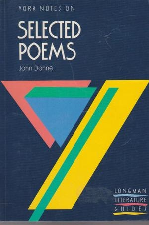 York Notes on Selected Poems John Donne (Longman Literature Guides)