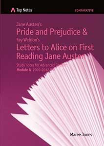 Top Notes: Jane Austen’s Pride and Prejudice & Fay Weldon’s Letters to Alice, HSC Advanced English Module A 2009-2012