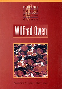 Phoenix Senior English Guide: Wilfred Owen by Frances Russell Matthews