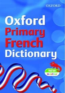 Oxford Primary French Dictionary: 2007 Ed.