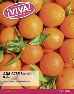 Viva! AQA GCSE Spanish Higher Student Book by Christopher Lillington & Rachel Hawkes